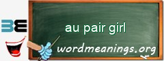 WordMeaning blackboard for au pair girl